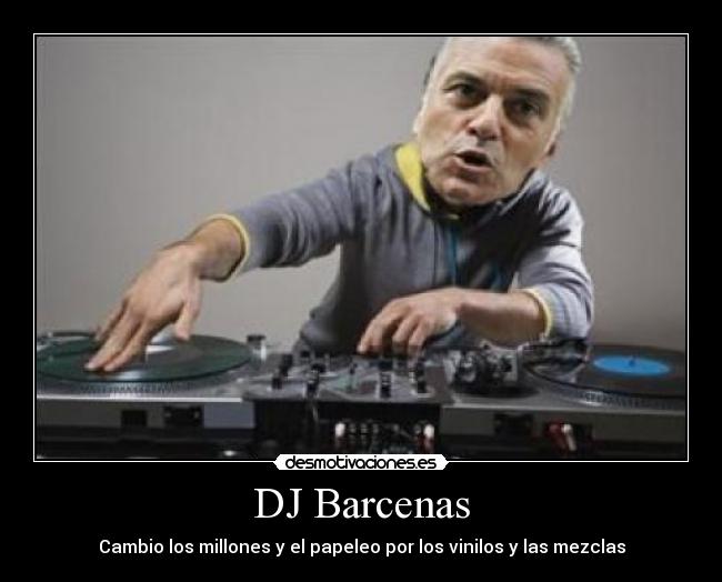 DJ Barcenas - Cambio los millones y el papeleo por los vinilos y las mezclas