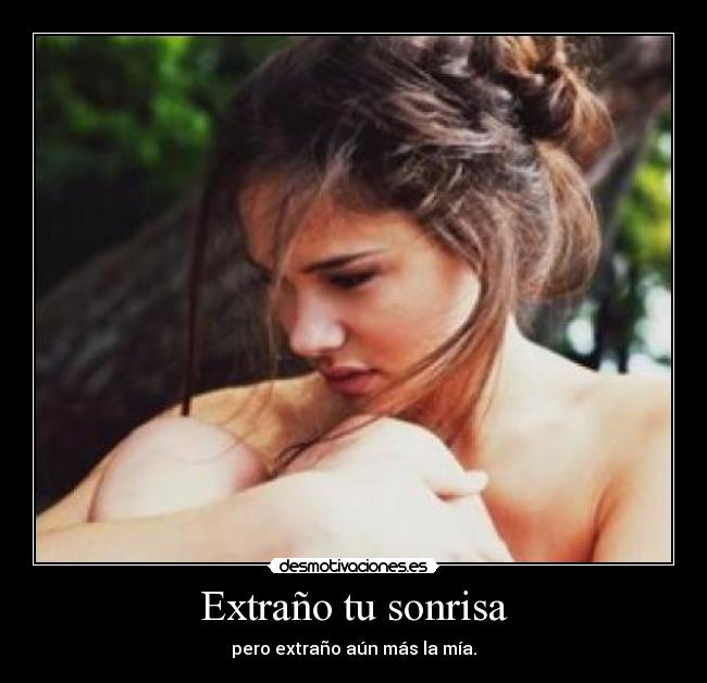 Extraño tu sonrisa -