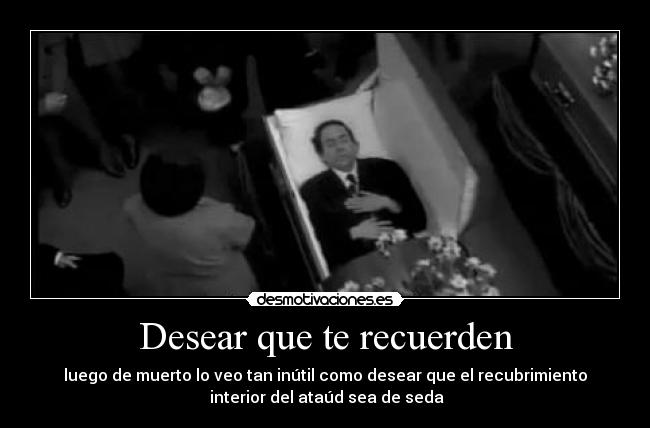 Desear que te recuerden -