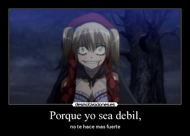 Porque yo sea debil, - 