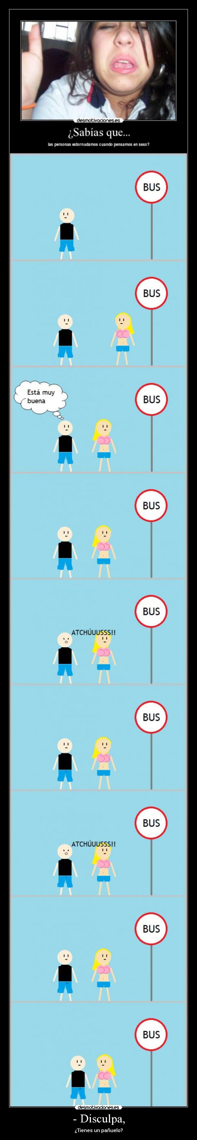 - Disculpa, - ¿Tienes un pañuelo?