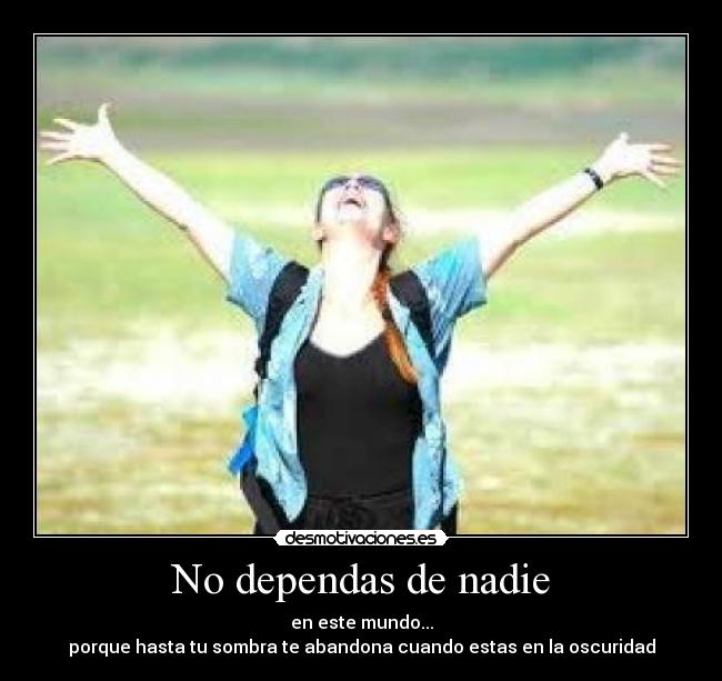 No dependas de nadie -