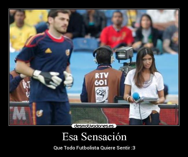 Esa Sensación - Que Todo Futbolista Quiere Sentir :3