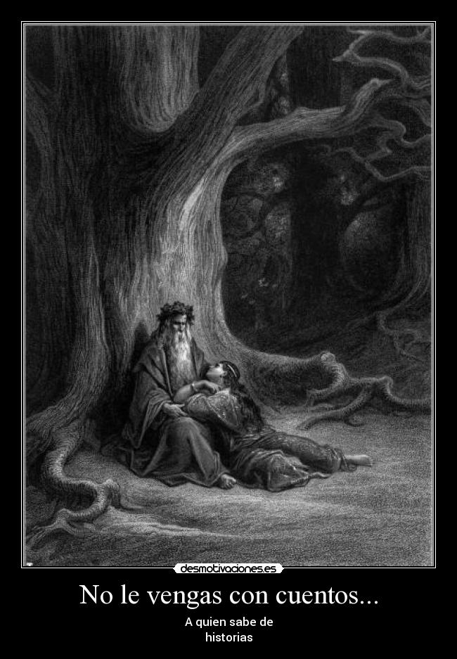 No le vengas con cuentos... - A quien sabe de
historias