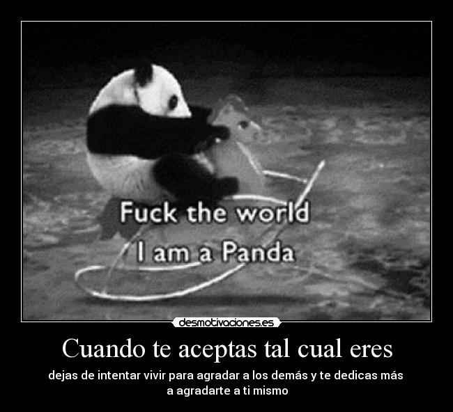 Cuando te aceptas tal cual eres -