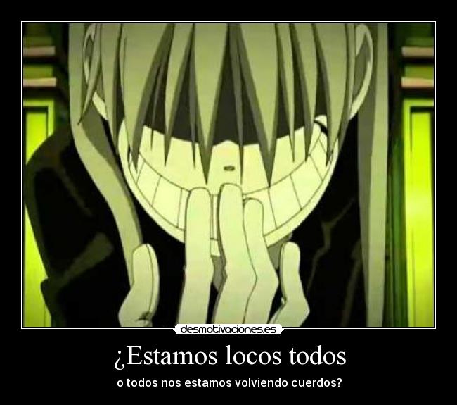 carteles souleater maka anime estamos locos desmotivaciones