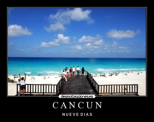 C A N C U N - N U E V E D I A S