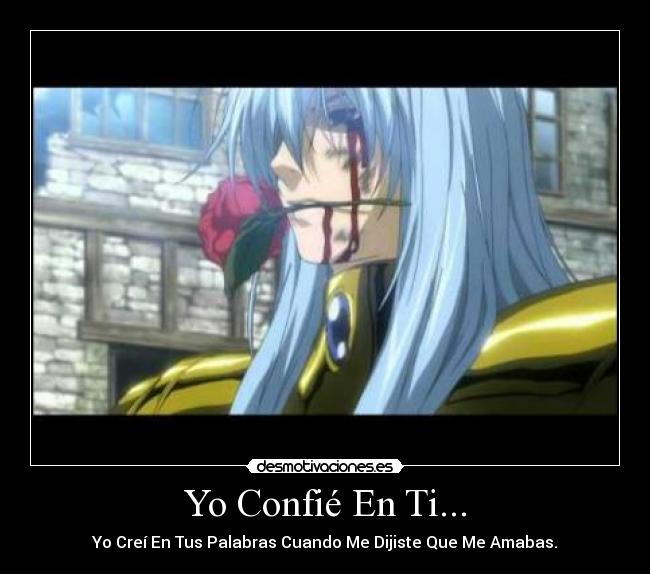 Yo Confié En Ti... - Yo Creí En Tus Palabras Cuando Me Dijiste Que Me Amabas.