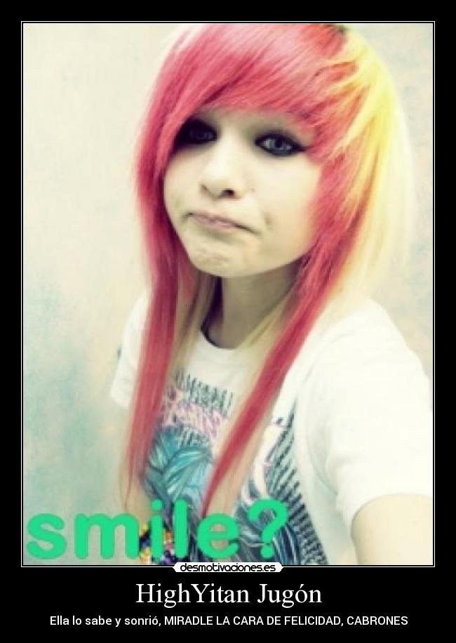 HighYitan Jugón - Ella lo sabe y sonrió, MIRADLE LA CARA DE FELICIDAD, CABRONES
