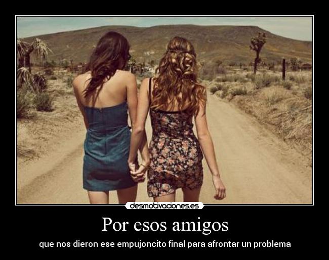 Por esos amigos -