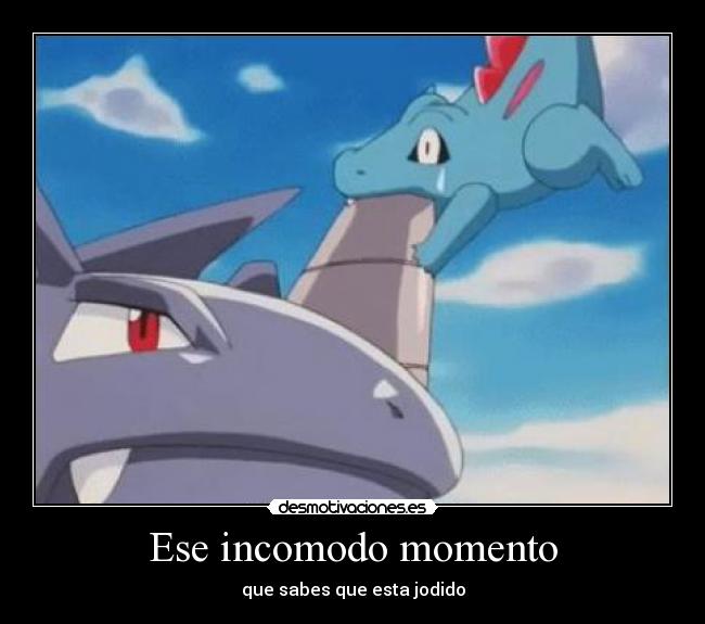 Ese incomodo momento - que sabes que esta jodido