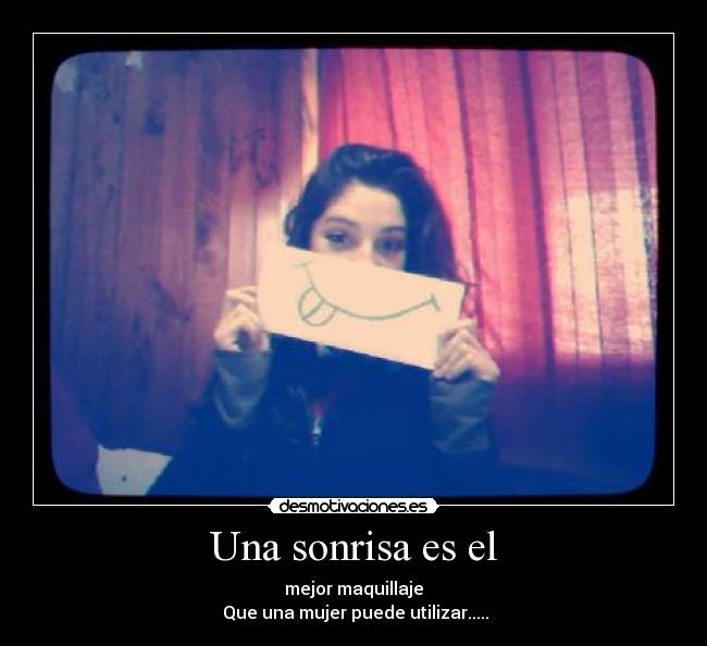 Una sonrisa es el - 