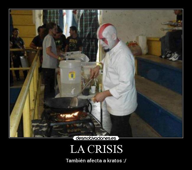LA CRISIS - También afecta a kratos :/