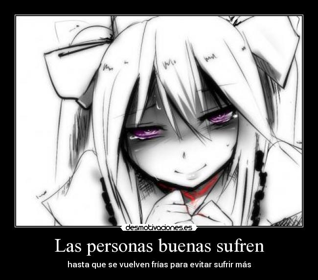 Las personas buenas sufren -
