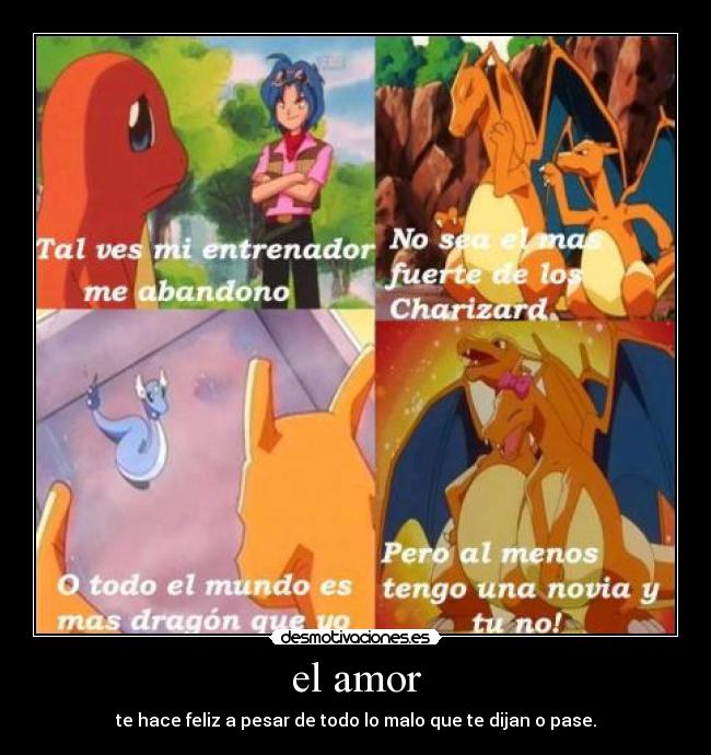 el amor - te hace feliz a pesar de todo lo malo que te dijan o pase.