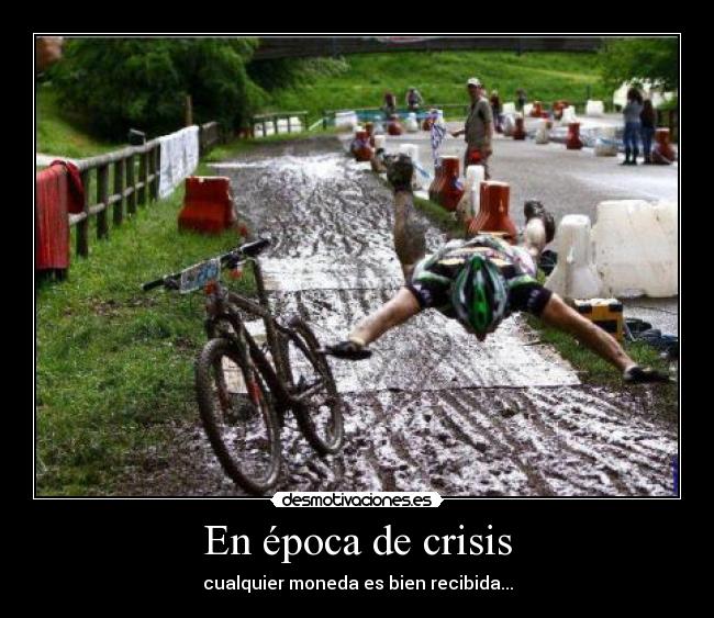 En época de crisis - cualquier moneda es bien recibida...