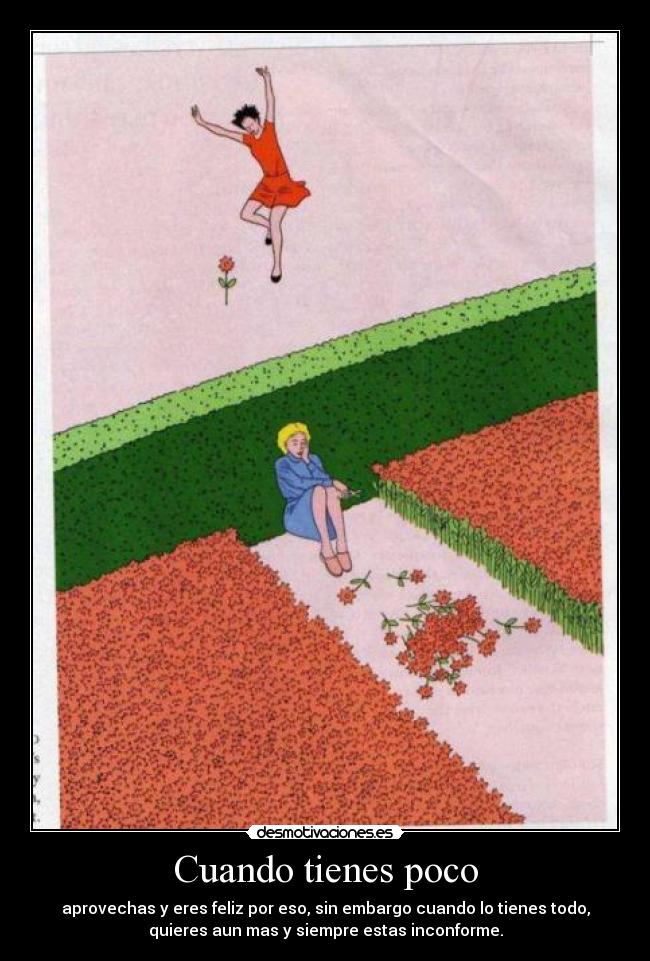 Cuando tienes poco -