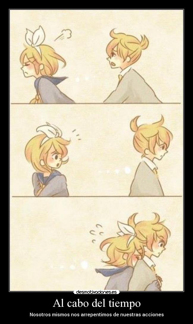 Al cabo del tiempo - Nosotros mismos nos arrepentimos de nuestras acciones