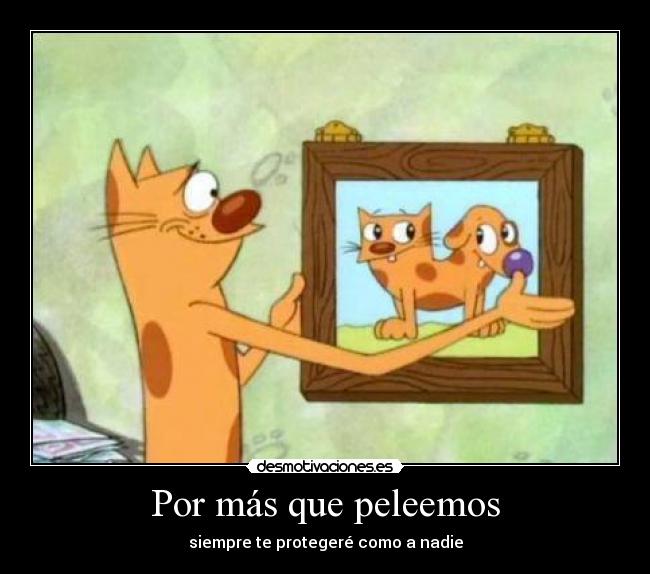 Por más que peleemos -