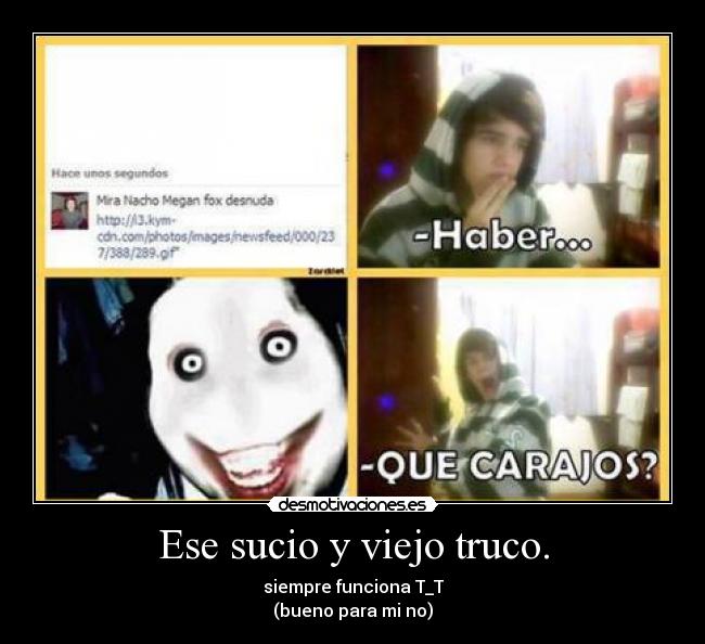 Ese sucio y viejo truco. - 