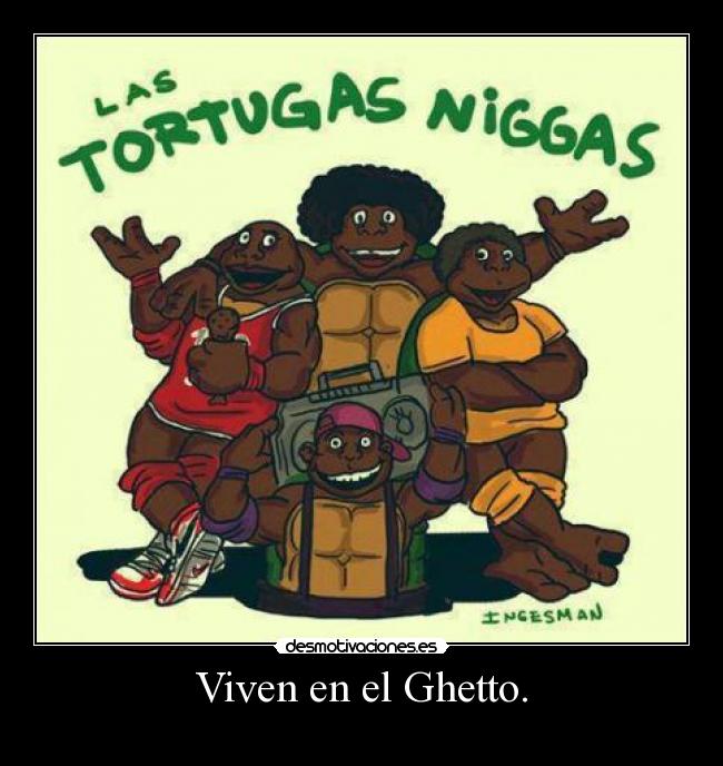 Viven en el Ghetto. - 