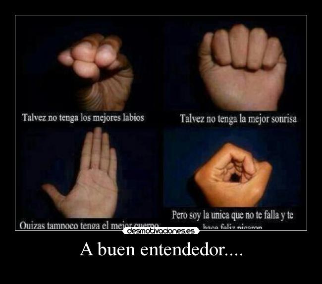A buen entendedor.... - 
