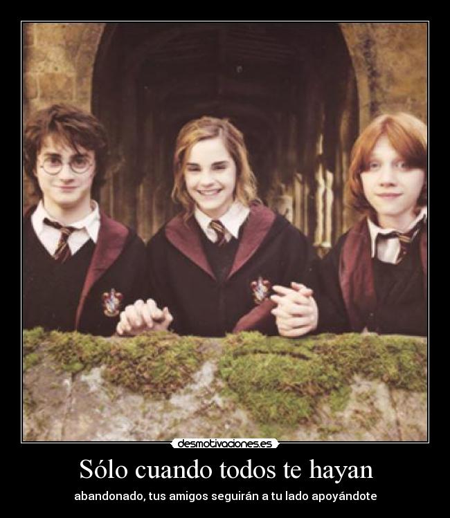 Sólo cuando todos te hayan -