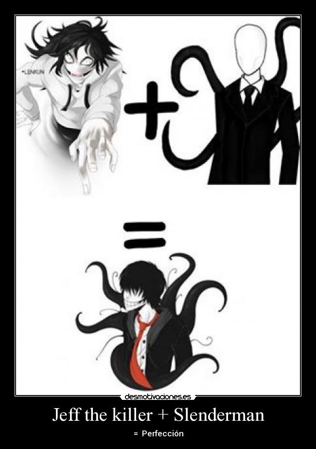 Jeff the killer + Slenderman -
