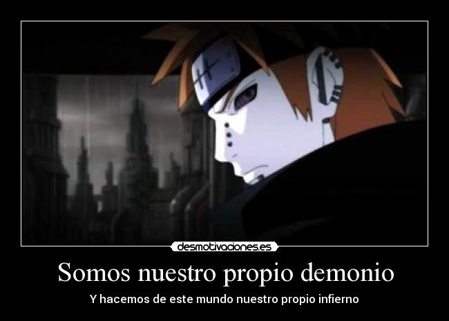 Somos nuestro propio demonio -