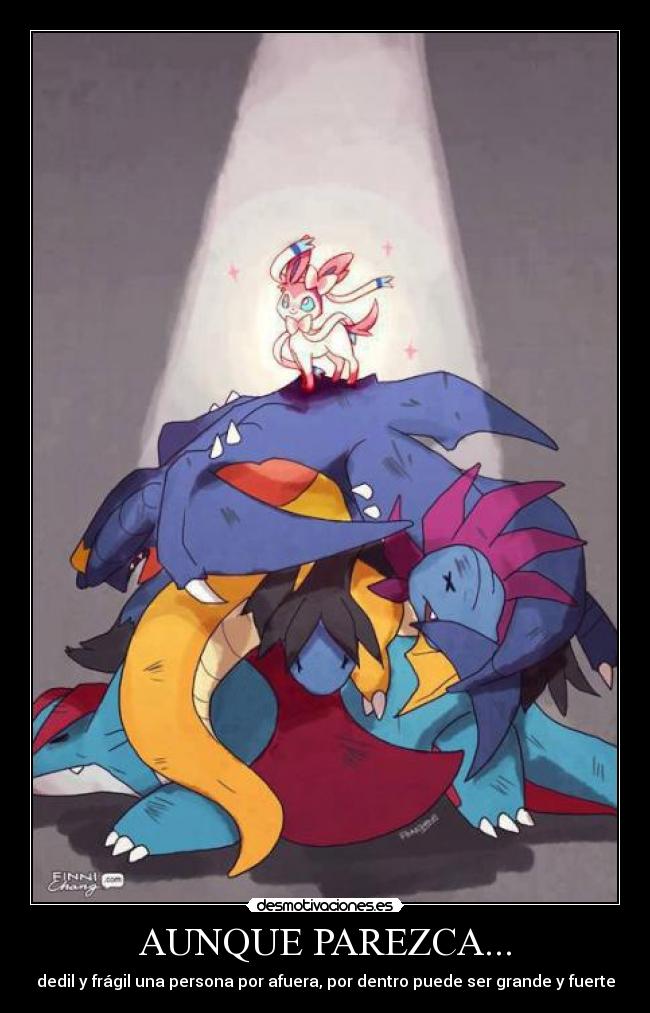 AUNQUE PAREZCA... - dedil y frágil una persona por afuera, por dentro puede ser grande y fuerte