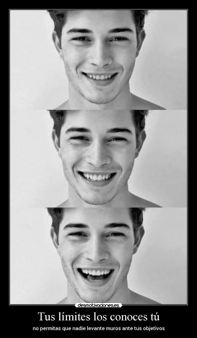 Tus límites los conoces tú - no permitas que nadie levante muros ante tus objetivos