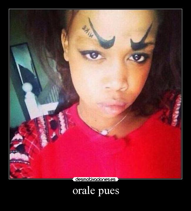 orale pues -