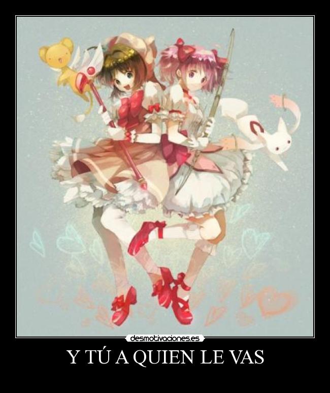 Y TÚ A QUIEN LE VAS -