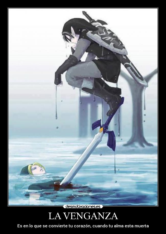 LA VENGANZA - Es en lo que se convierte tu corazón, cuando tu alma esta muerta