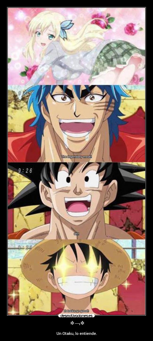 *¬* - Un Otaku, lo entiende.