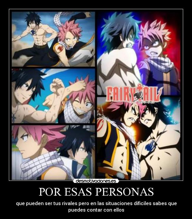 POR ESAS PERSONAS - que pueden ser tus rivales pero en las situaciones dificiles sabes que
puedes contar con ellos