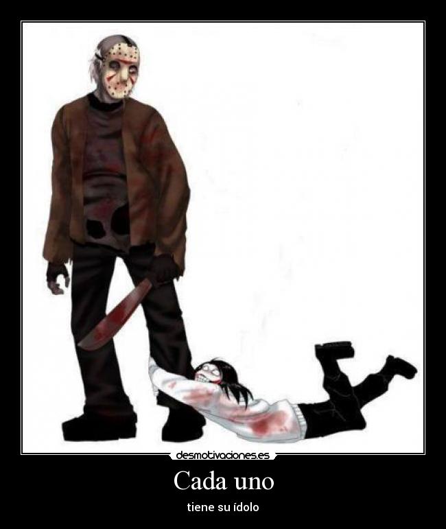 Cada uno - tiene su ídolo