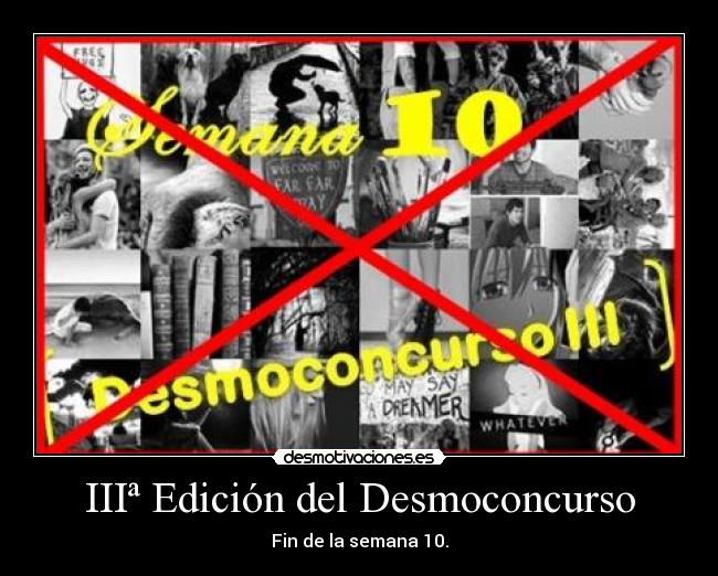 IIIª Edición del Desmoconcurso - Fin de la semana 10.