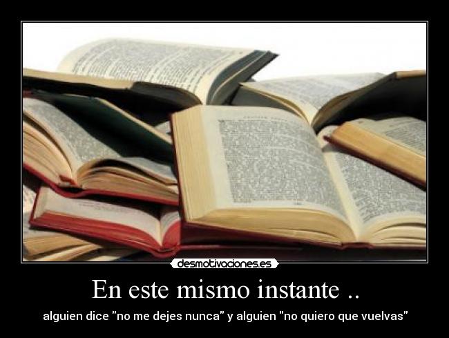 En este mismo instante .. -