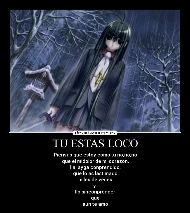 TU ESTAS LOCO -
