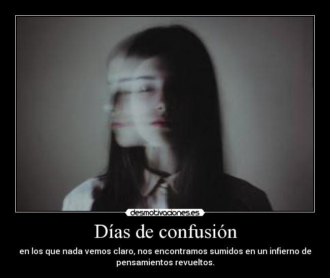 Días de confusión -