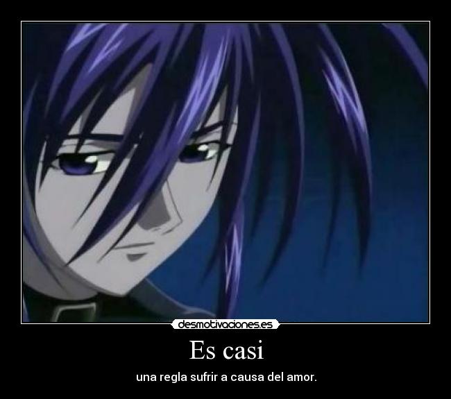 Es casi - una regla sufrir a causa del amor.