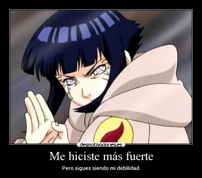 Me hiciste más fuerte - Pero sigues siendo mi debilidad.