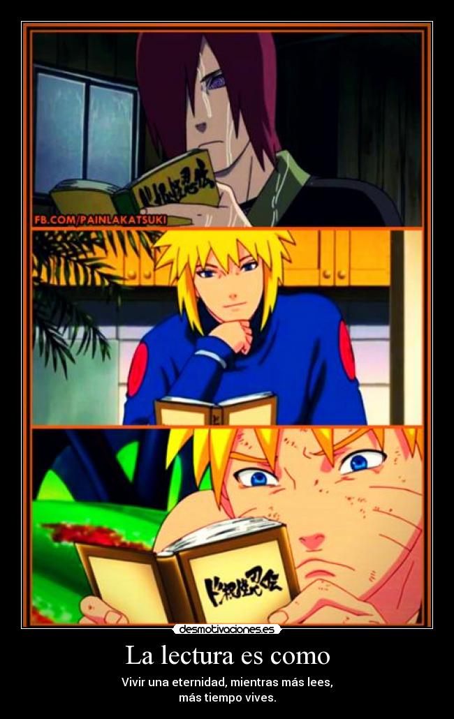 La lectura es como - Vivir una eternidad, mientras más lees,
más tiempo vives.