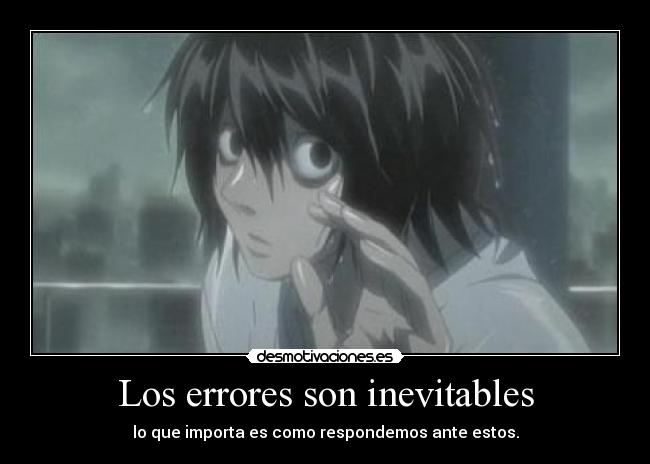 carteles anime death note lawliet ryuzaki errores vida deseo mal pero chingate desmotivaciones