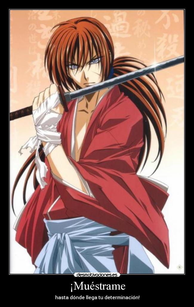 ¡Muéstrame - hasta dónde llega tu determinación!