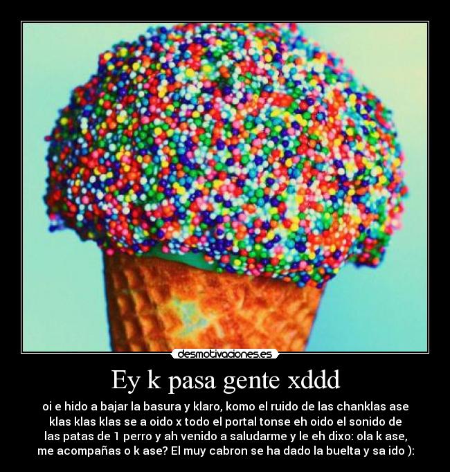 Ey k pasa gente xddd -