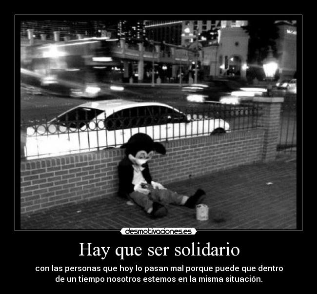 Hay que ser solidario -