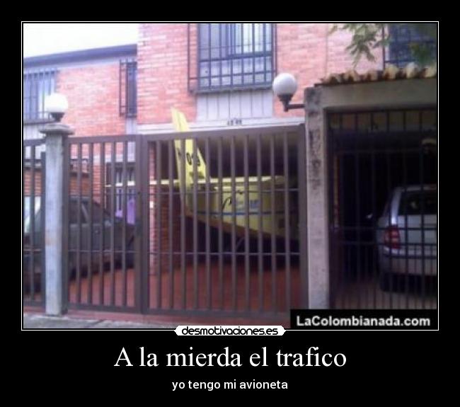 A la mierda el trafico - yo tengo mi avioneta
