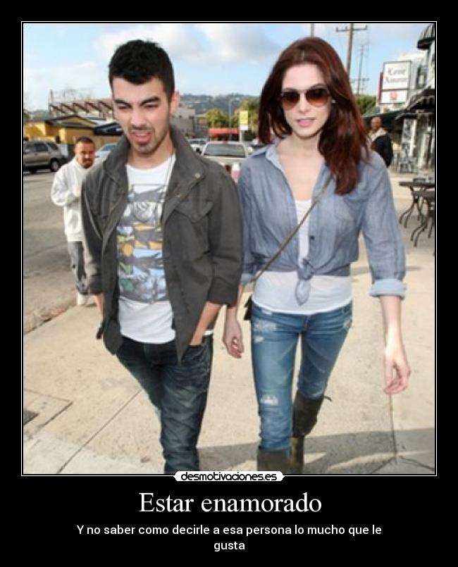 Estar enamorado - Y no saber como decirle a esa persona lo mucho que le
gusta